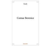 Comae Berenice - Kody - Edilivre-Aparis - broché - Roman