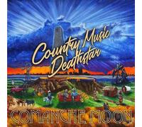 Comanche Moon - Comanche Moon: Country Music Deathstar
