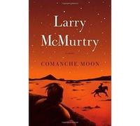 Comanche Moon, Lonesome Dove Series Larry McMurtry (Auteur)