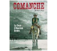 Comanche - Tome 10 - Le Corps d'Algernon Brown