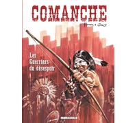 Comanche - Tome 2 - Les Guerriers du désespoir