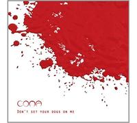 Comas - Don'T Set Your Dogs On Me
