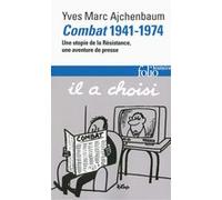 Combat (1941-1974) Yves-Marc Ajchenbaum (Auteur)