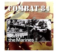 Combat 84 - Send in The Marines [Import]