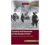 Combat And Genocide On The Eastern Front