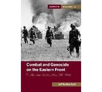 Combat And Genocide On The Eastern Front