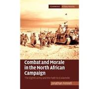 Combat and Morale in the North African Campaign - Fennell Jonathan Dr Kings College London - Cambridge University Press - Livre en Anglais - Hardback Fennell Jonathan Dr Kings College LondonFennell Jo