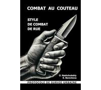 Combat au couteau. Style de combat de rue. Protocole de survie urbaine.