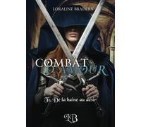 Combat d'Amour: T1. De la haine au désir