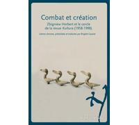 Combat et création Zbigniew herbert et le cercle de la revue kultura 1958-1998 - Zbigniew Herbert - Noir Sur Blanc - broché - Lettres