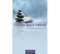 Combat face à l'obésité: Comment j'ai perdu 100Kg en 18 mois