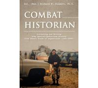 Combat Historian Collecting and Writing Army Special-Operations History from Desert Storm to Afghanistan (1991-2002) - Richard W. Stewart - Schiffer Military History - ebook (ePub) - Livre