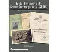 Combat Operations Of The German Ordnungspolizei, 1939-1945 (Hardcover) Rolf Michaelis, (Auteur)