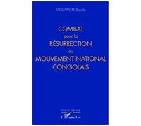 Sekola Mosamete – Combat pour la résurrection du Mouvement national congolais – Essai – Broché