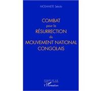 Combat pour la résurrection du Mouvement national congolais Sekola Mosamete (Auteur)