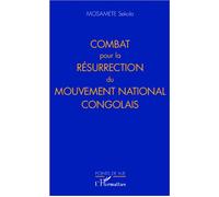 Sekola Mosamete – Combat pour la résurrection du Mouvement national congolais – Essai – Broché