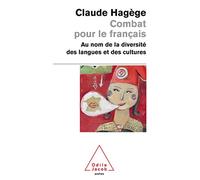 Combat pour le français: Au nom de la diversité des langues et des cultures