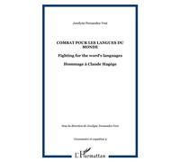 Combat pour les langues du monde Fighting for the word's languages Hommage à Claude Hagège - Hommage à Claude Hagège - JOCELYNE M.M. FERNANDEZ - L'harmattan - broché - Etude