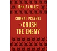 Combat Prayers To Crush The Enemy