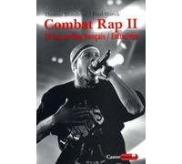 Combat rap - Tome 2 20 ans de rap français - Entretiens (02)