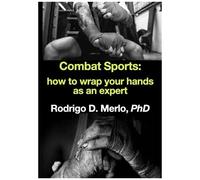Combat Sports: How To Wrap Your Hands As An Expert.