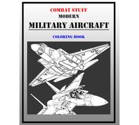 Combat Stuff Modern Military Aircraft: Coloring Book