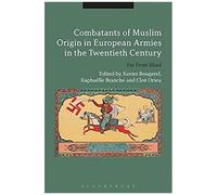 Combatants Of Muslim Origin In European Armies In The Twentieth Century