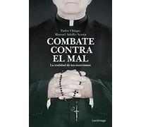 Combate contra el mal: La realidad de los exorcismos