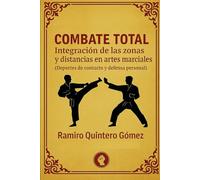 COMBATE TOTAL: INTEGRACION DE LAS ZONAS Y DISTANCIAS EN ARTES MARCIAL