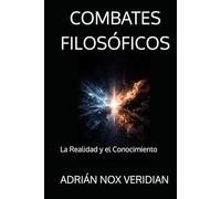 COMBATES FILOSÓFICOS: La Realidad y el Conocimiento