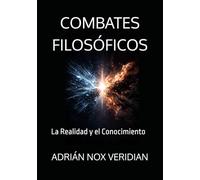 COMBATES FILOSÓFICOS: La Realidad y el Conocimiento