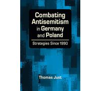 Combating Antisemitism in Germany and Poland: Strategies Since 1990