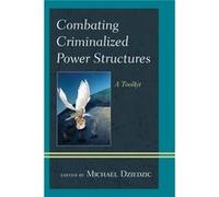 Combating Criminalized Power Structures: A Toolkit (Peace And Security In The 21St Century) (Paperback) Michael Dziedzic, (Auteur)