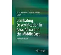 Combating Desertification in Asia, Africa and the Middle East: Proven Practices