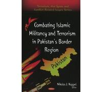 Combating Islamic Militancy And Terrorism In Pakistan's Border Region