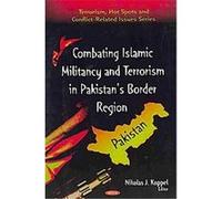 Combating Islamic Militancy and Terrorism in Pakistan's Border Region