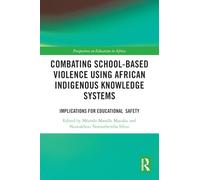 Combating School-Based Violence Using African Indigenous Knowledge Systems