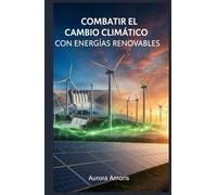 Combatir el Cambio Climático con Energías Renovables
