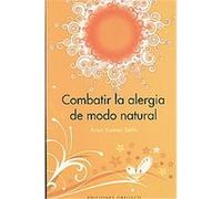 Combatir la alergia de modo natural/ Combating Allergy Naturally A. K. Sethi (Auteur)