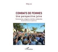 Combats De Femmes - Une Perspective Juive - Féminismes, Religions, Laïcités, Solidarités