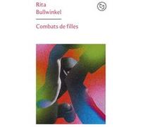 Combats de filles Rita Bullwinkel (Auteur), Hélène Cohen (Traduction)