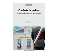Combats de maires: Retours d'expérience et témoignages