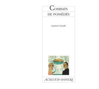 Combats de possédés - Laurent Gaudé - Actes Sud-Papiers - broché - Théâtre