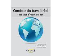 Combats Du Travail Réel : Des Legs D'alain Wisner