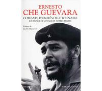 Combats d'un révolutionnaire: Journaux de voyage et autres textes