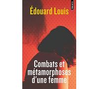 Combats et métamorphoses d'une femme