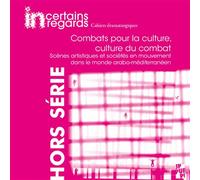 Combats pour la culture, culture du combat Scènes artistiques et sociétés en mouvement dans le monde arabo-méditerranéen - Yannick Butel - Publication Universite Provence - broché - Revue