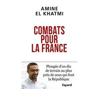 Combats pour la France: Moi, Amine El Khatmi, Français, musulman et laïc
