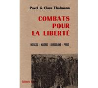 Combats pour la liberté : Moscou, Madrid, Barcelone, Paris