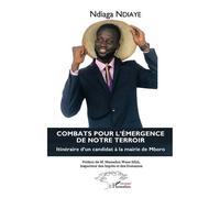 Combats Pour L'émergence De Notre Terroir - Itinéraire D'un Candidat À La Mairie De Mboro